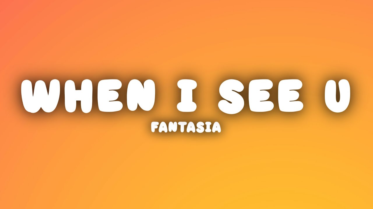 Fantasia - When I See U (Lyrics)