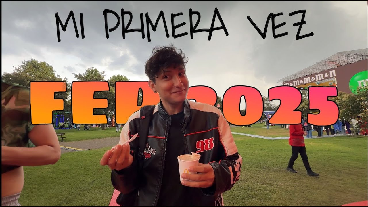 VLOG FEP 2025 - Mi Primera Vez