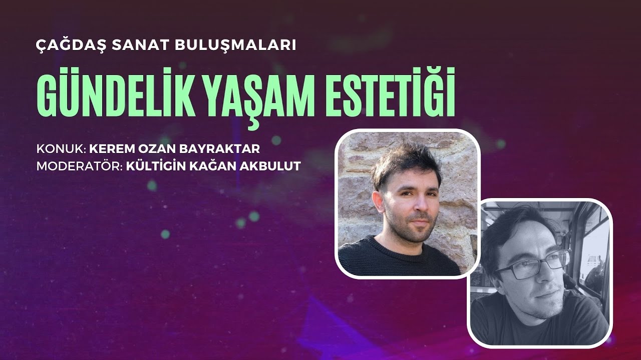 Çağdaş Sanat Buluşmaları - Gündelik Yaşam Estetiği