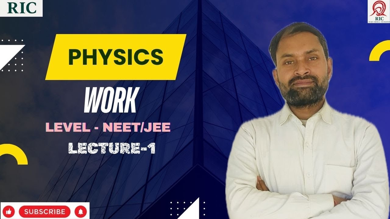 PHYSICS | WORK | NEET/JEE | MR. MINTU KUMAR KUSHWAHA