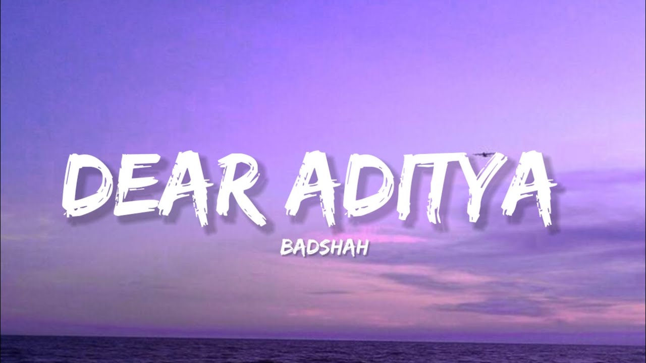 Dear Aditya - Badshah (Lyrics) | Lyrical Bam Rap