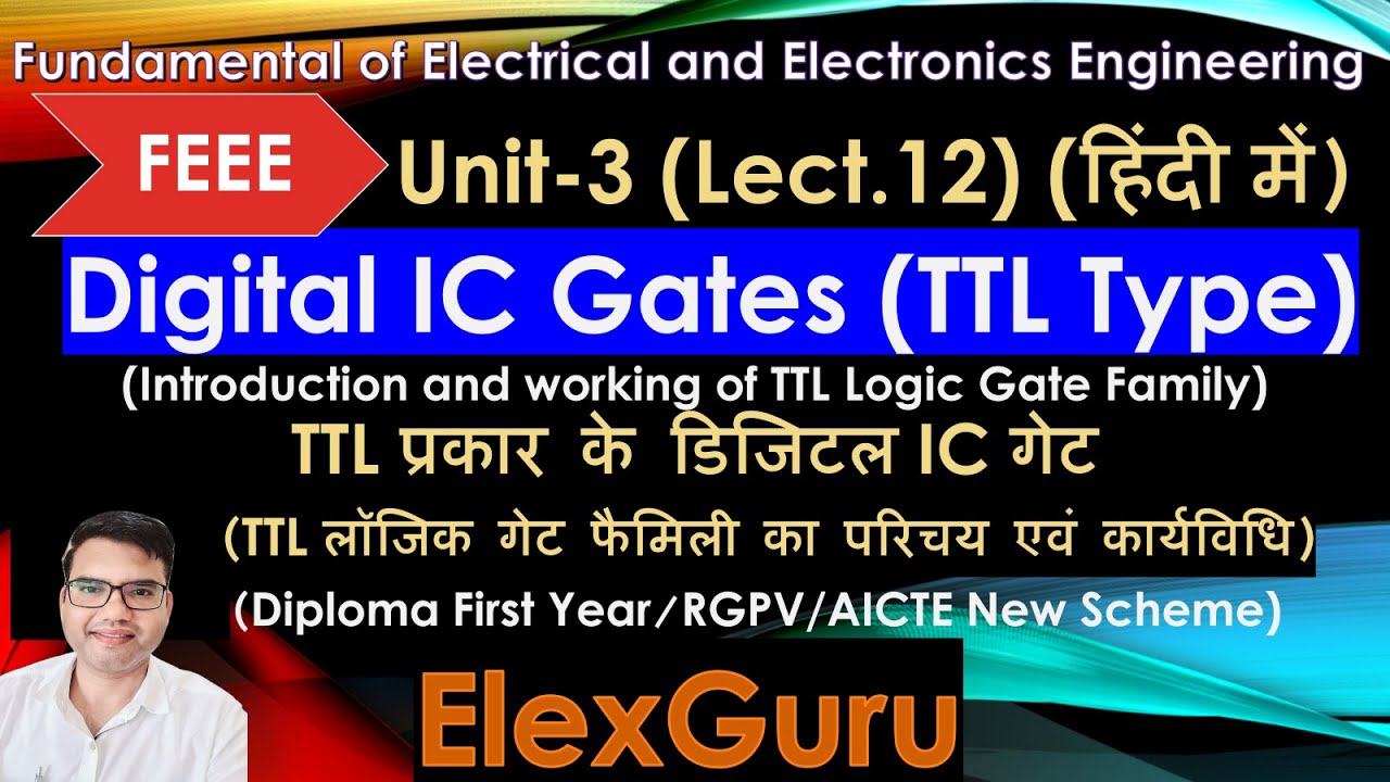Digital IC Gates| TTL logic family|  Unit3-Lect12| FEEE| RGPV Diploma| First second SEM| Polytechnic