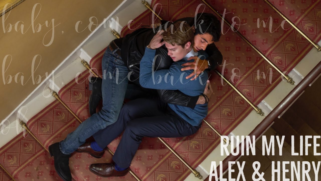 Red, White & Royal Blue – Alex & Henry – Ruin My Life