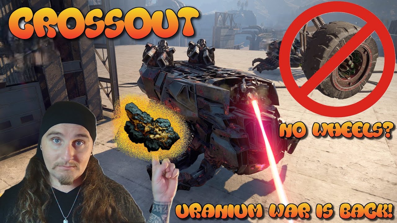 CROSSOUT - URANIUM WAR is BACK! (NO WHEELS ALLOWED!)