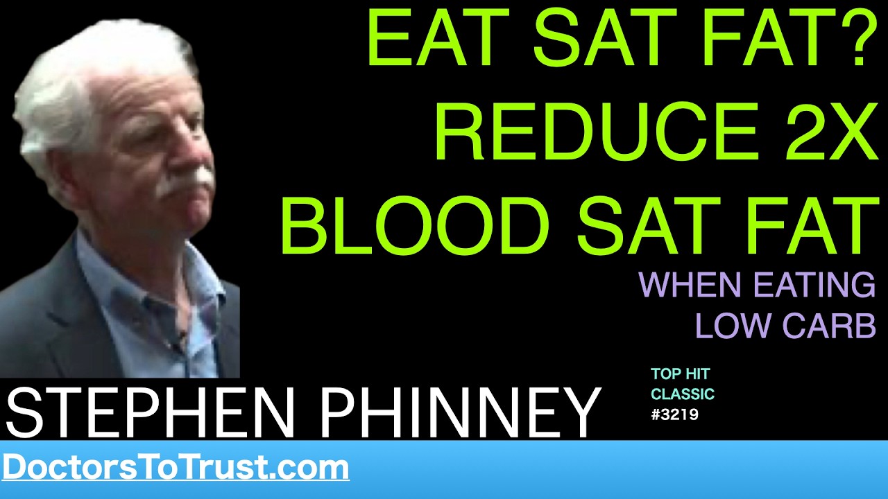 STEPHEN PHINNEY t | STUDY: LOW CARB ate 3X SAT FAT:    …2X REDUCTION in BLOOD SAT FAT!
