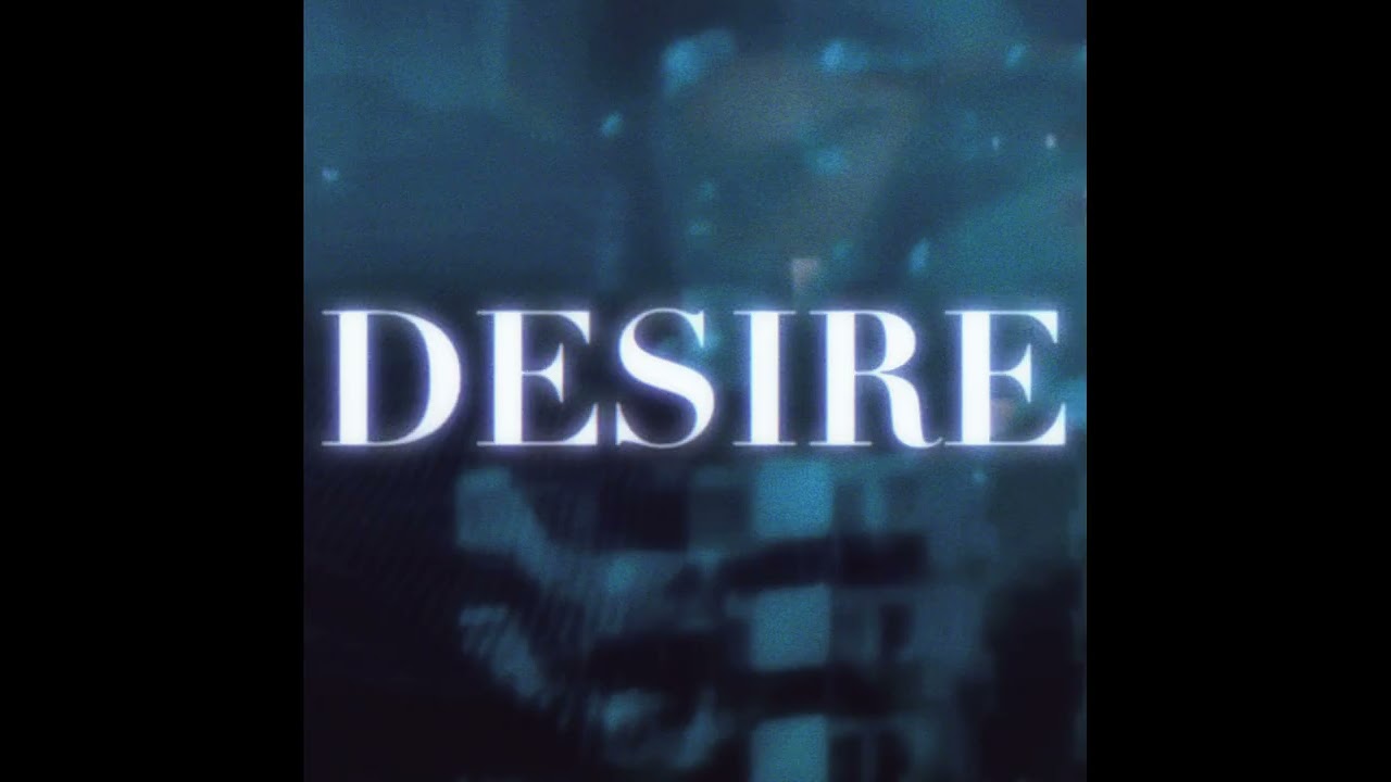 DESIRE - XEAL4 (Audio)