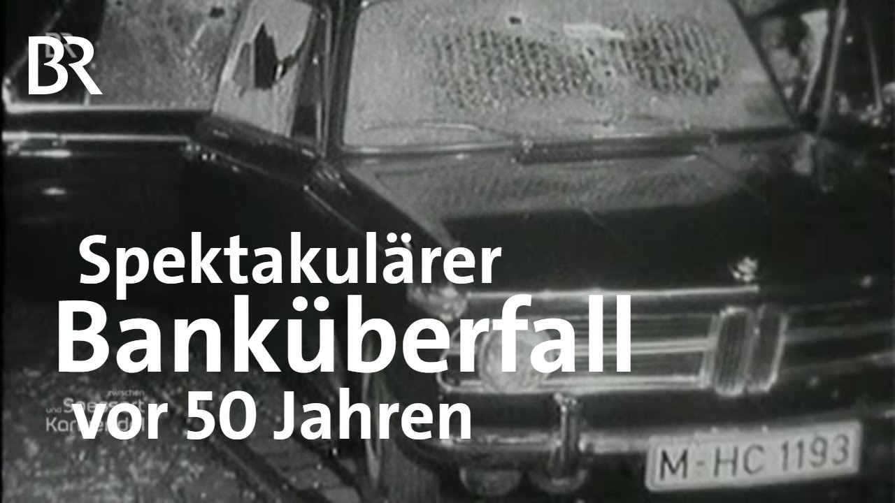 Kriminalgeschichte: Banküberfall mit Geiseln und zwei Toten | Zwischen Spessart und Karwendel | BR