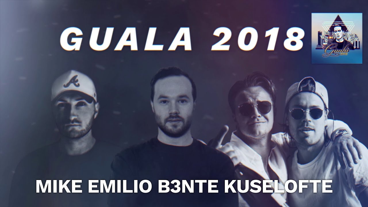 Mike Emilio, B3nte, Kuselofte - Guala 2018