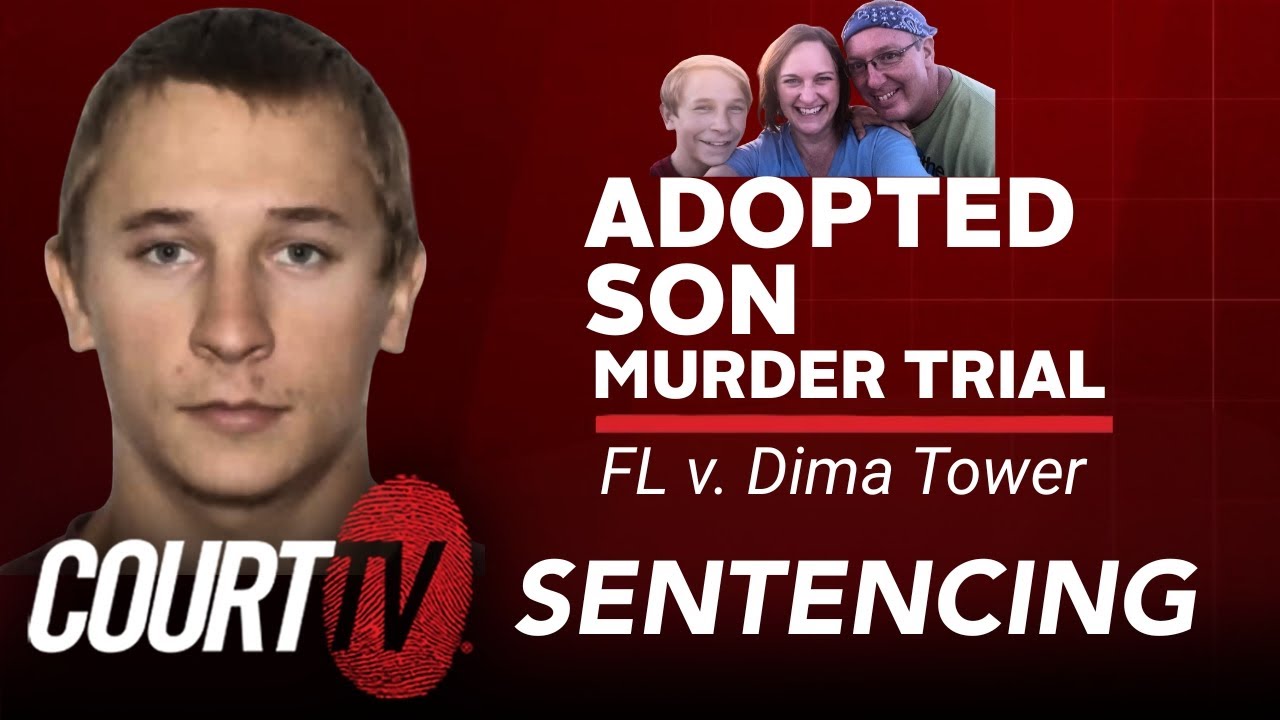Dima Tower Sentencing: Guilty on All Counts in Adopted Son Murder Trial