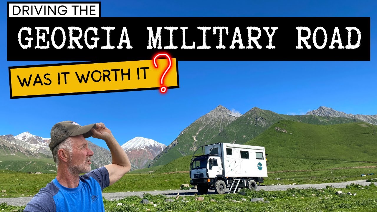 DRIVING THE GEORGIA MILITARY ROAD  - Was it worth it?