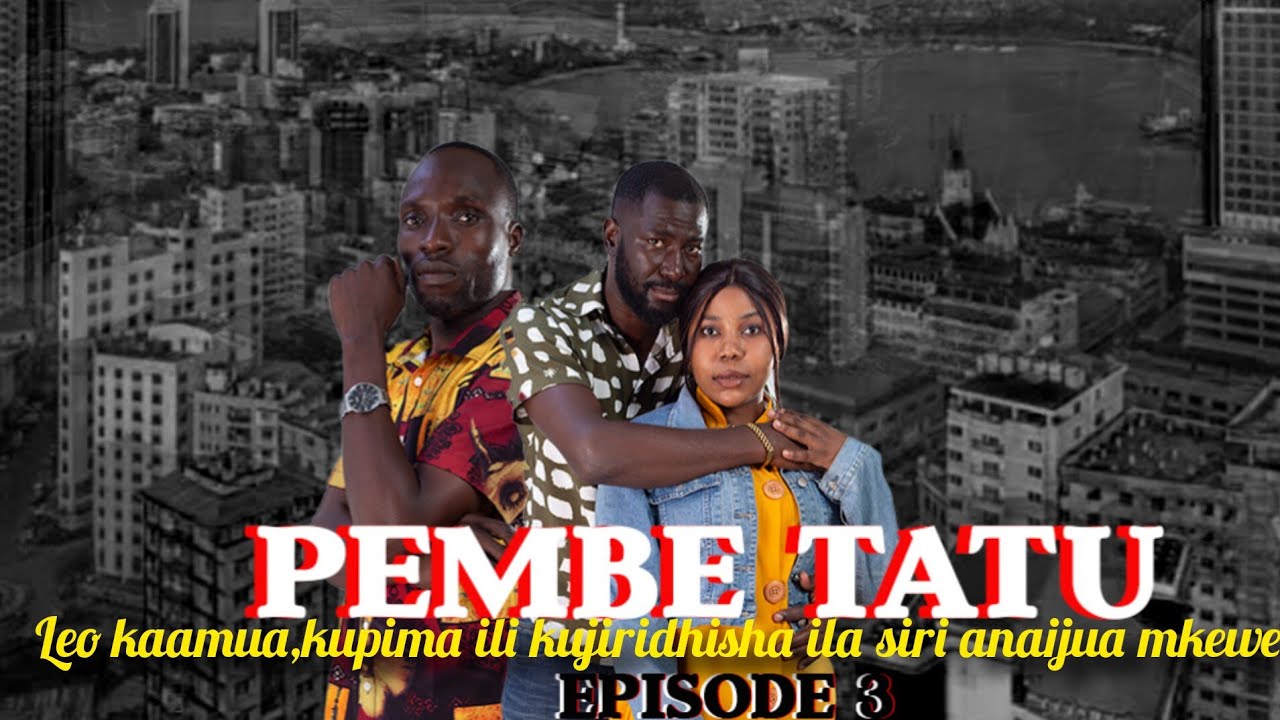 PEMBE TATU:(EPISODE YA 3)JAMAA ANAZIDI KUJIAMINISHA MIMBA ZOTE NIZAKE KAENDA MPAKA HOSPITALI...