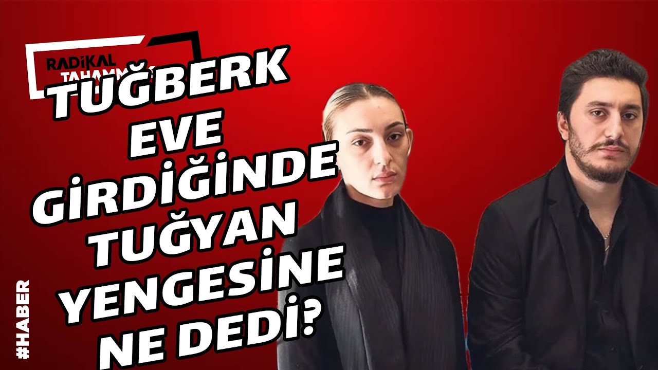 Tuğberk eve girdiğinde Tuğyan yengesine ne dedi?