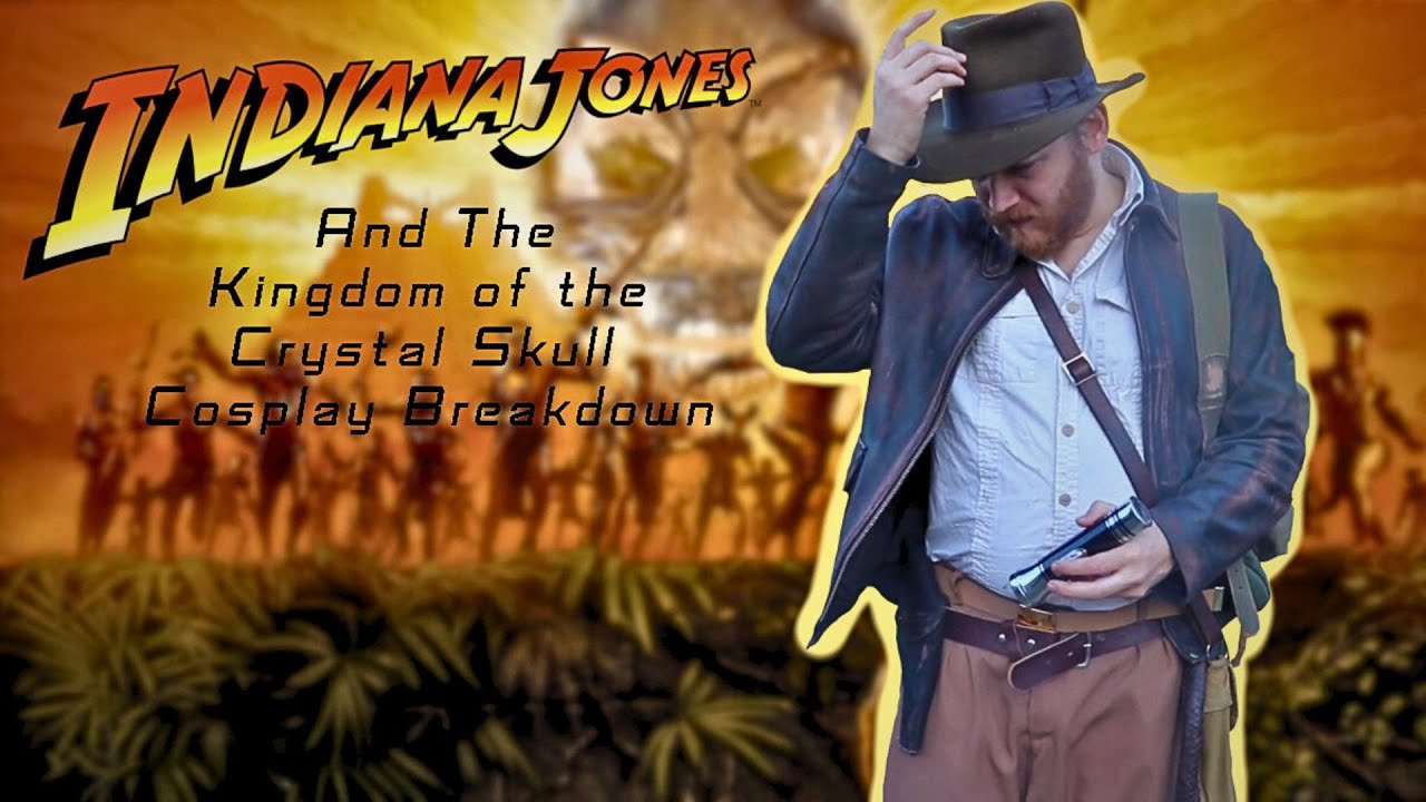 Indiana Jones and the Kingdom of the Crystal Skull Cosplay Breakdown