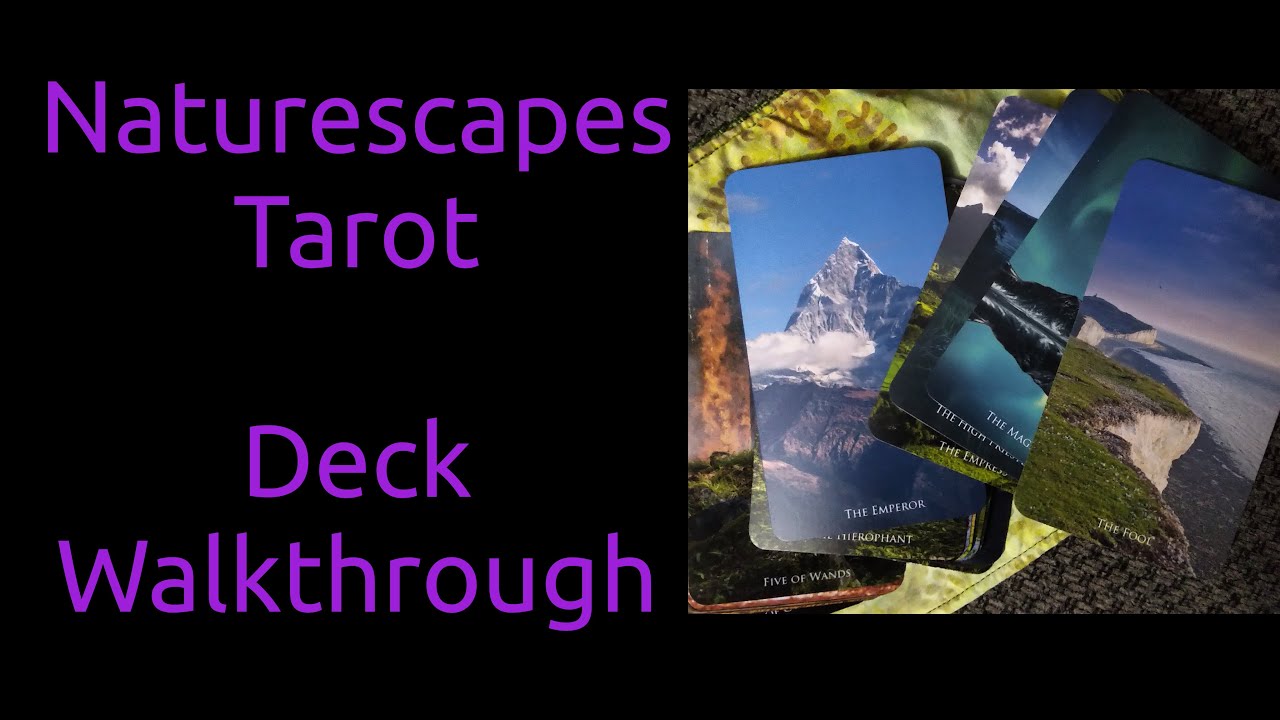 Naturescapes Tarot - Deck Walkthrough (I love this deck!)
