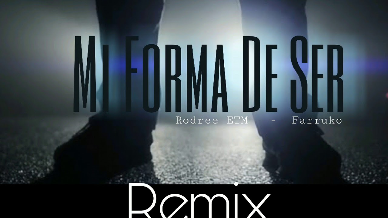 Mi Forma de Ser (Remix) - Rodree ETM ft. Farruko