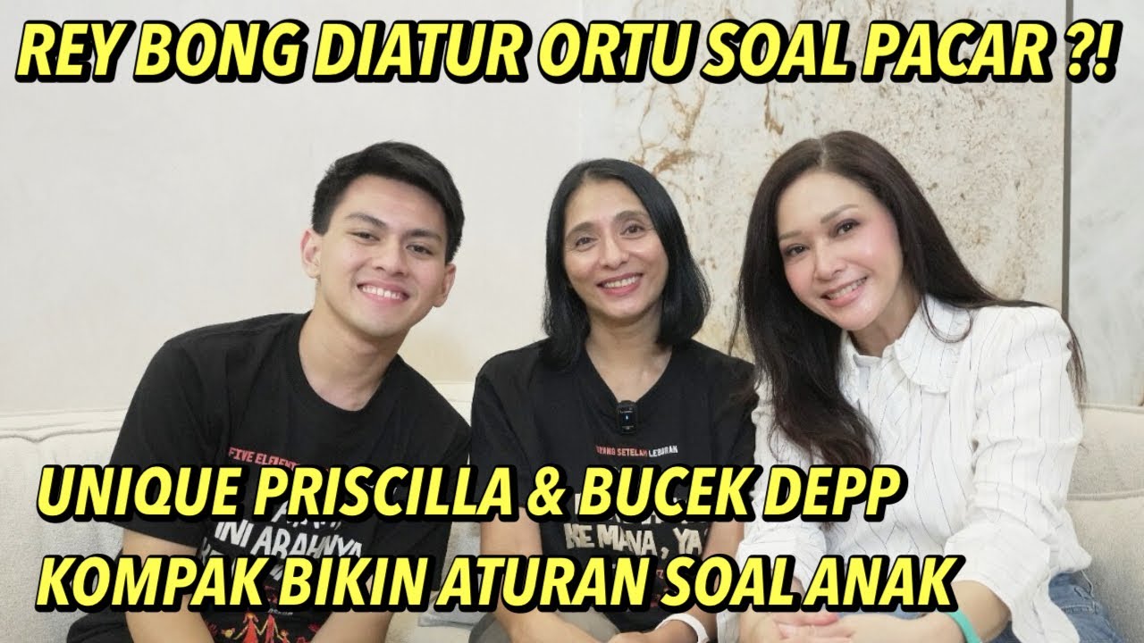 REY BONG DIATUR ORTU SOAL PACAR ?! UNIQUE PRISCILLA KOMPAK ARAHKAN ANAK BARENG BUCEK DEPP