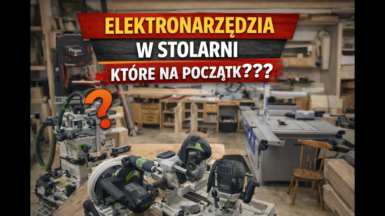 Jakie elektronarzędzia w stolarni na początek ???