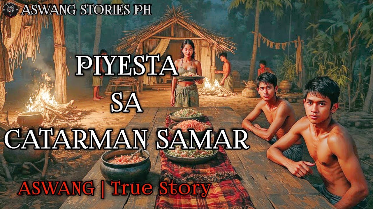 PIYESTA SA CATARMAN SAMAR | Kwentong Aswang | True Story