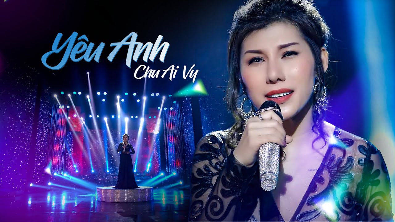 Y&ecirc;u Anh | CHU AI VY | Official MV
