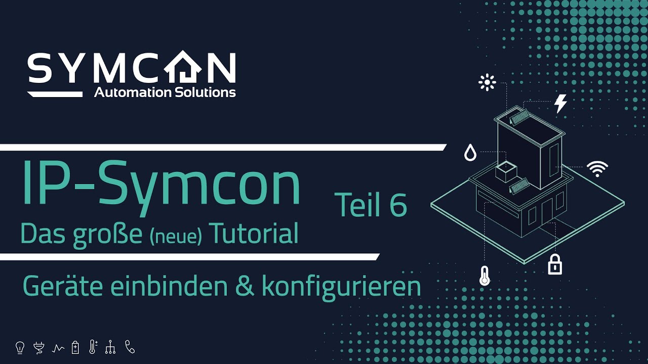 IP-Symcon - Tutorial Teil 6 |  Geräte einbinden & konfigurieren