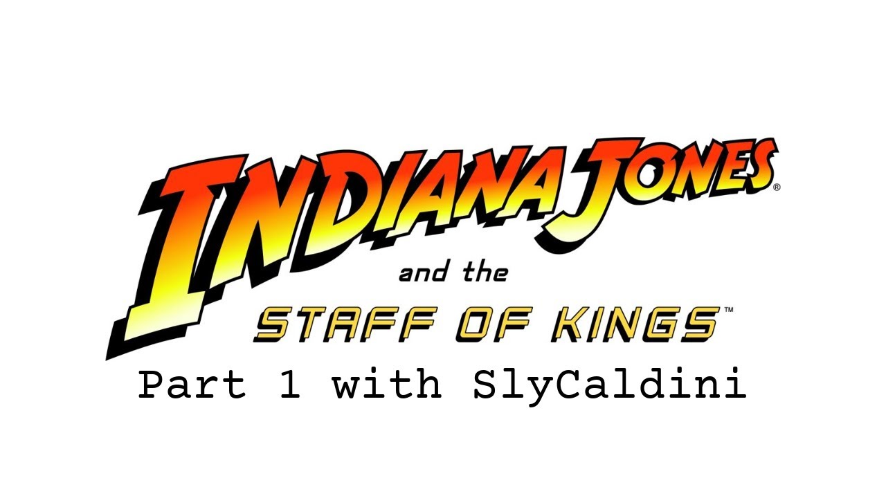 Indiana Jones and the Staff of Kings Stream Part 1 with SlyCaldini