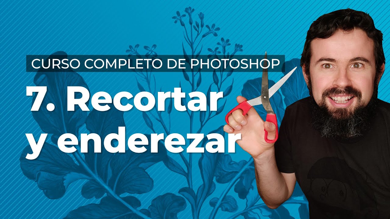 Recortar y enderezar - Curso Completo de Adobe Photoshop en Español (7/40)