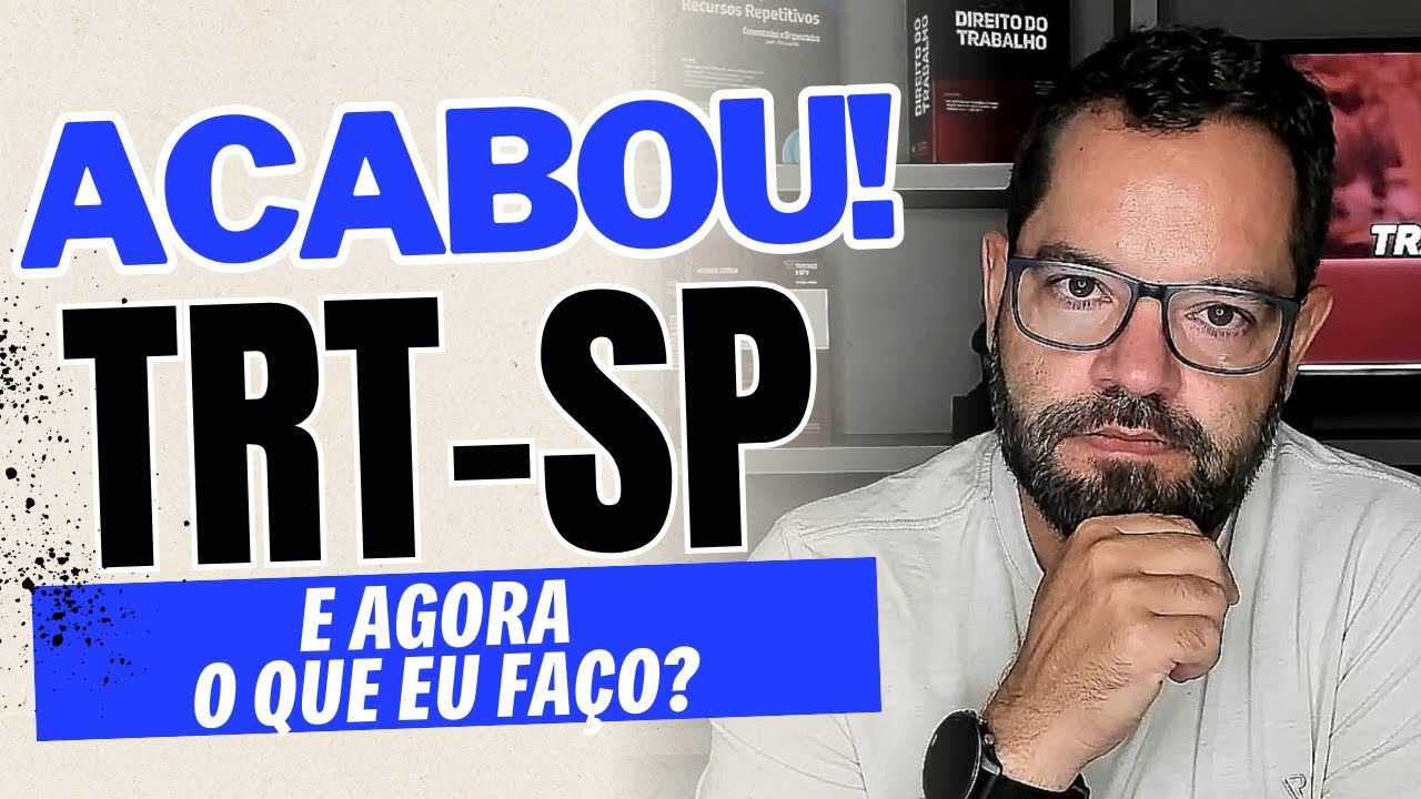 Acabou o TRT SP...  E agora o que eu faço?
