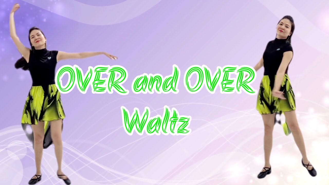 Over and Over Waltz Line Dance l Bài Hướng Dẫn Dưới Video