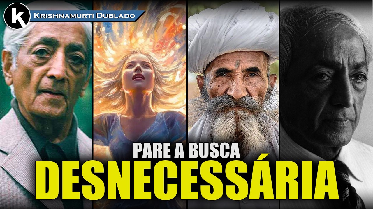 Por que buscamos algo que já está presente , KRISHNAMURTI DUBLADO