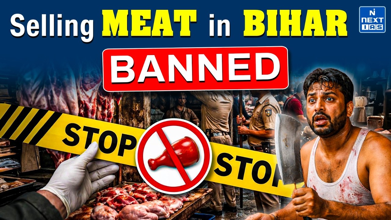 Bihar Bans Open Sale of Meat | Legal Basis & Constitutional Debate Explained | NEXT IAS