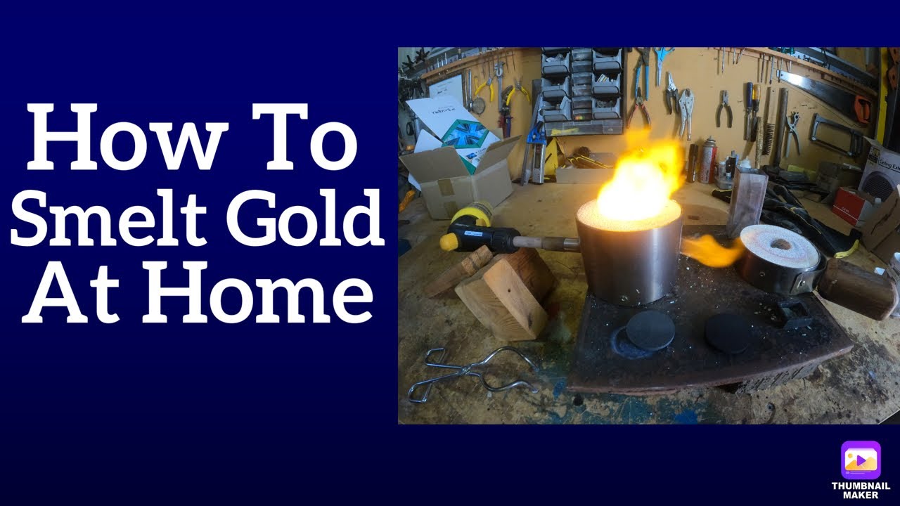 How To Smelt Gold At Home.