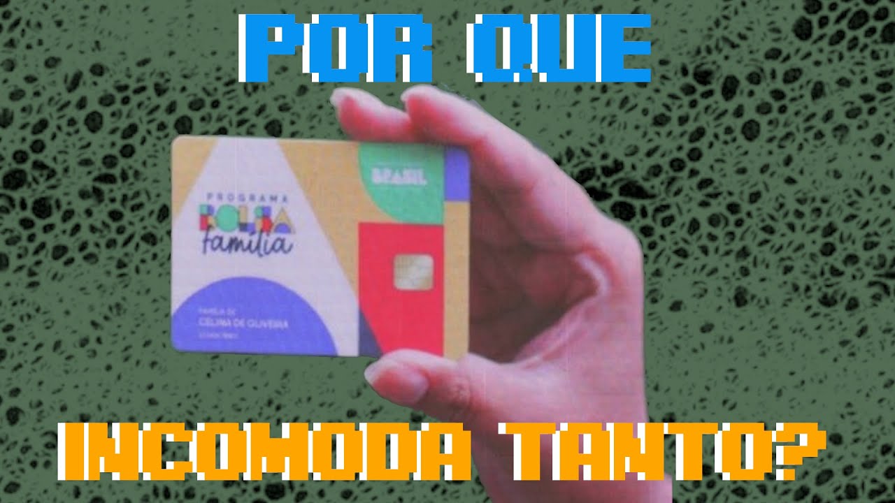Por que CRITICAM tanto o BOLSA FAMÍLIA?