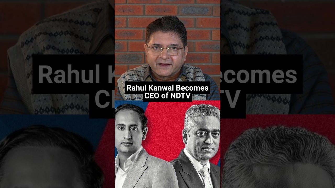 Rahul Kanwal Becomes CEO of NDTV | Rajdeep & India Today in Depression | 