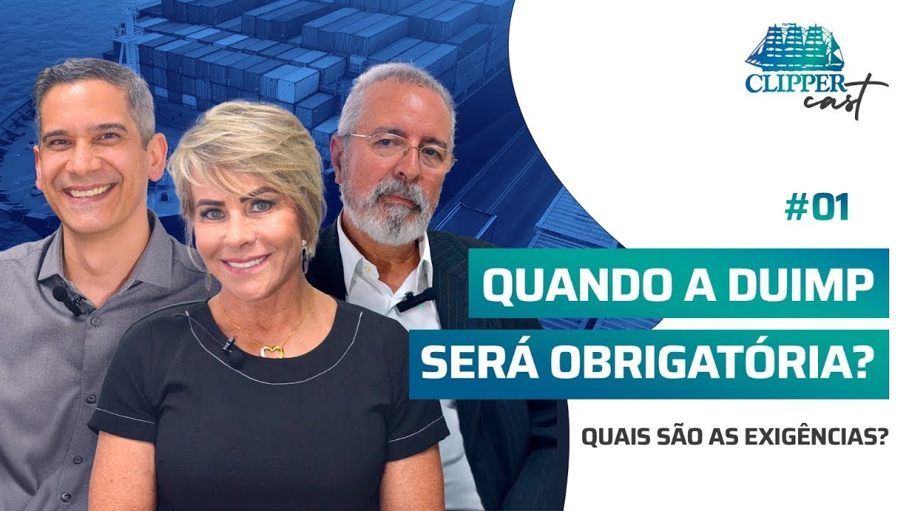 ClipperCast EP001 - DUIMP, novo processo de importação: qual o seu papel? Como vai funcionar?