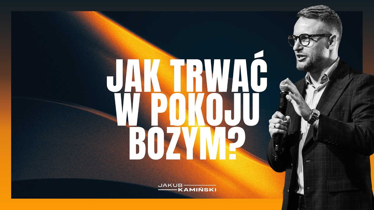 Jakub Kamiński | Jak trwać w pokoju Bożym? | #146