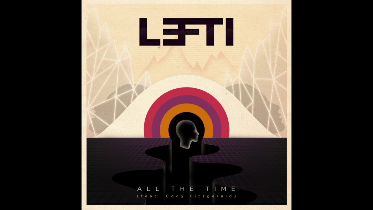 LEFTI - All The Time (feat. Cody Fitzgerald)