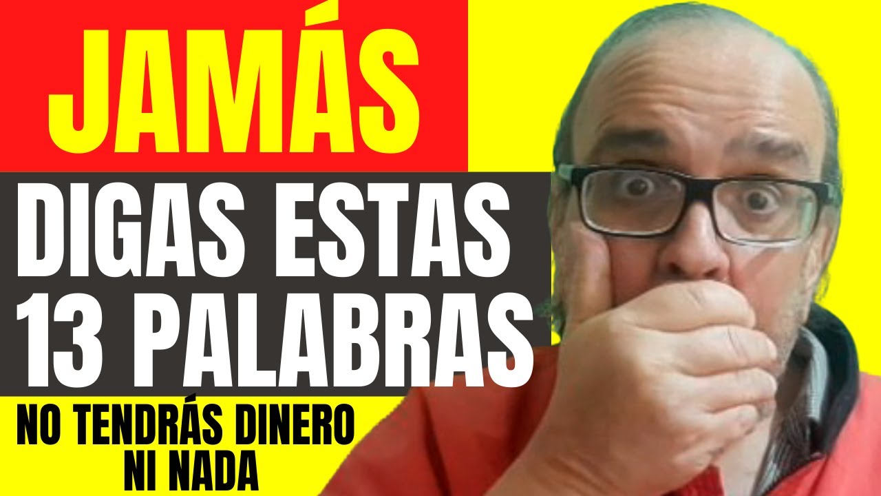 Palabras Que NUNCA DEBES DECIR O No Tendrás Abundancia