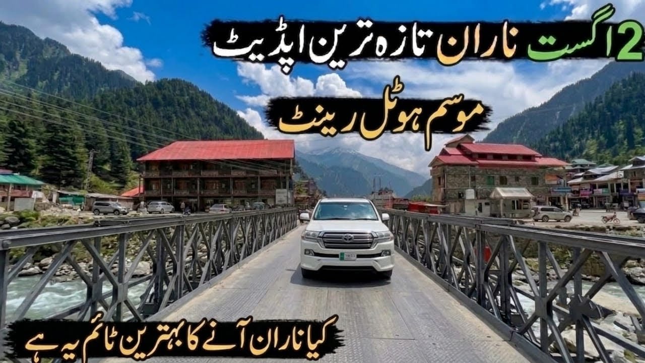 Naran Kaghan Valley Today Latest Update | 2 August 2026 | Weather, Hotels & Complete Guide