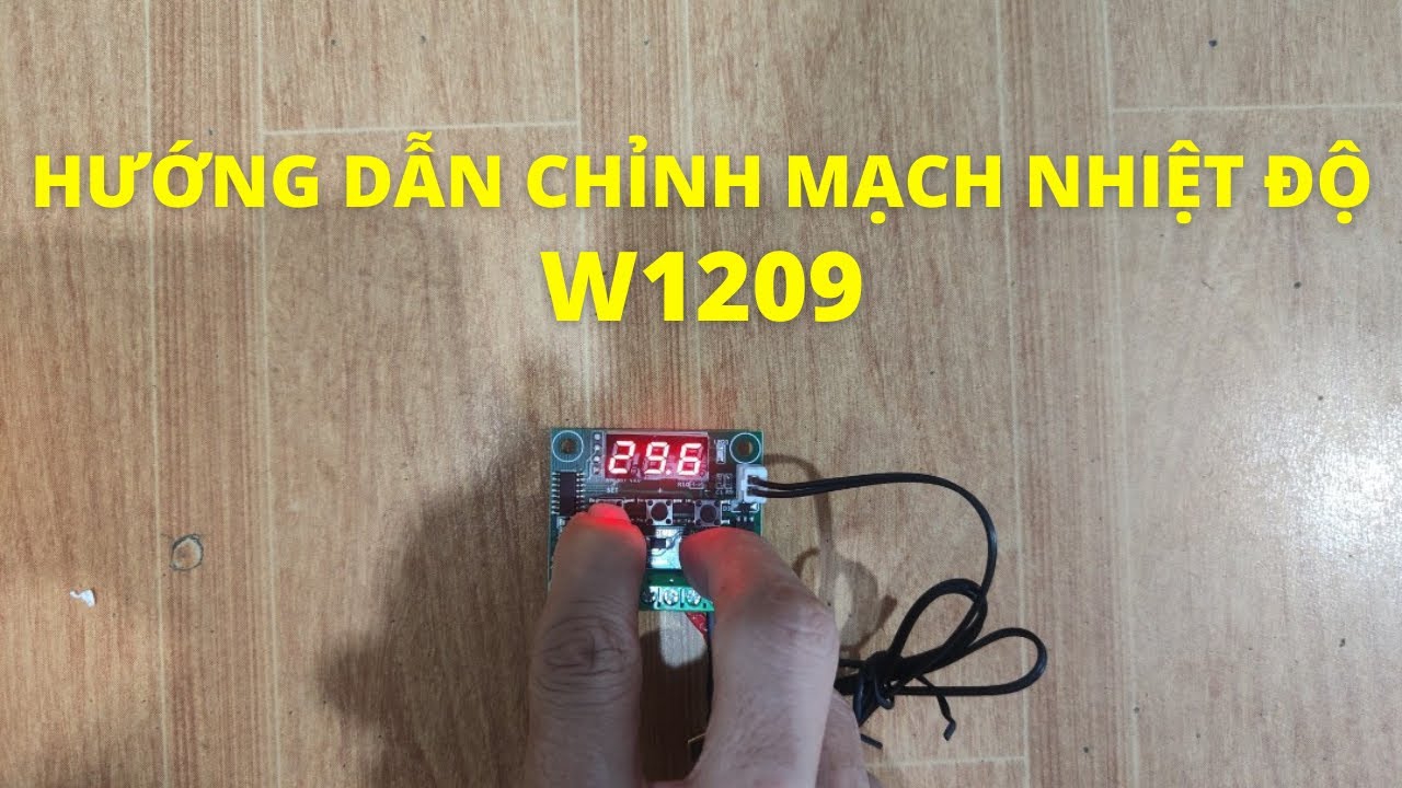 Hướng dẫn điều chỉnh nhiệt độ ấp trứng W1209
