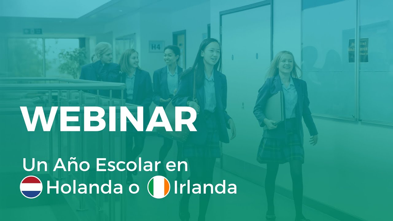 WEBINAR INFORMATIVO - Un Año Escolar en Holanda o Irlanda con Educoway: una oportunidad única