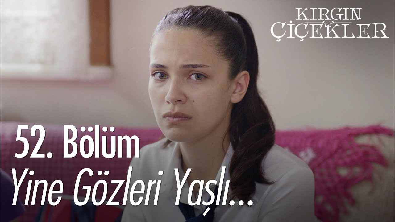 Eylül ana evinde... - Kırgın Çiçekler 52. Bölüm