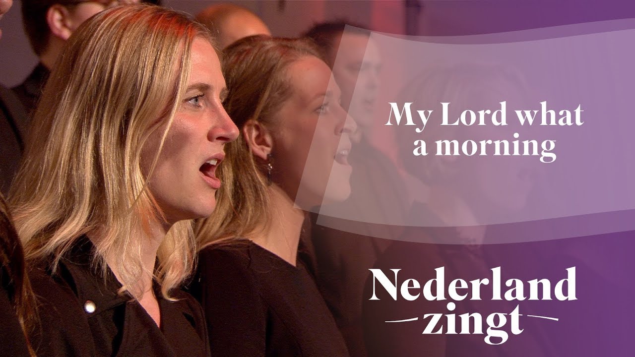 My Lord what a morning - Nederland Zingt