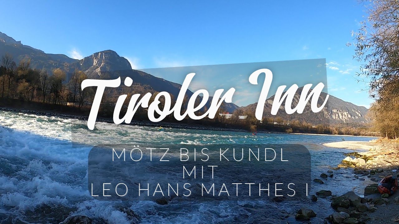 Der Tiroler Inn von Mötz bis Kundl
