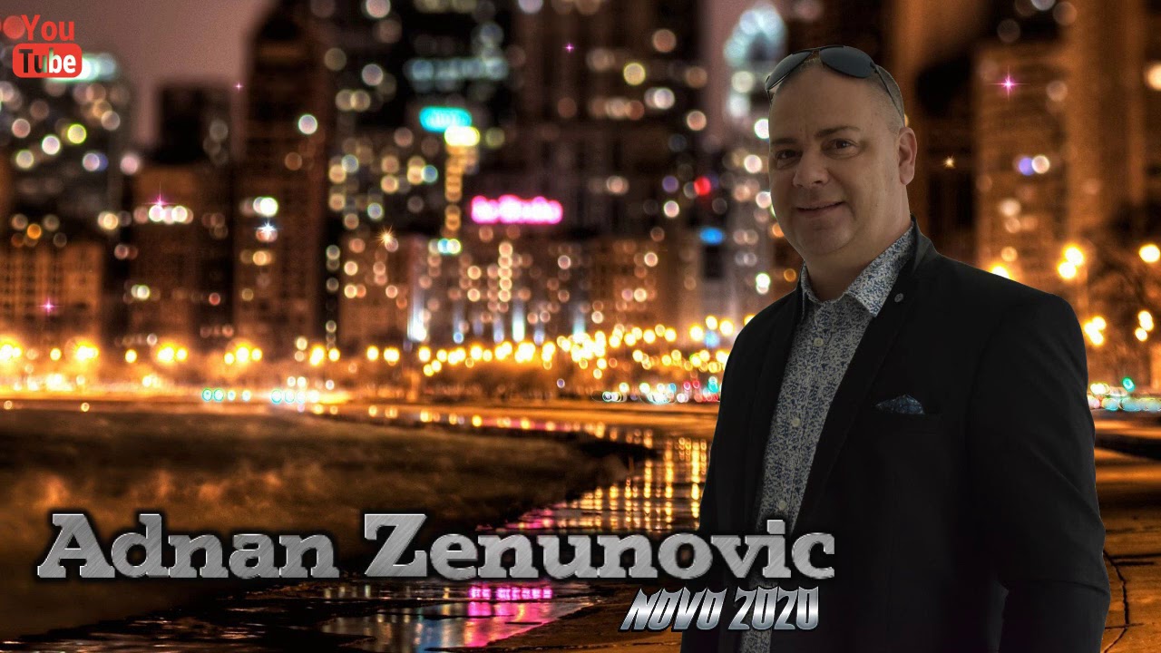 Adnan Zenunovic-Stari moj..-NOVO//2020
