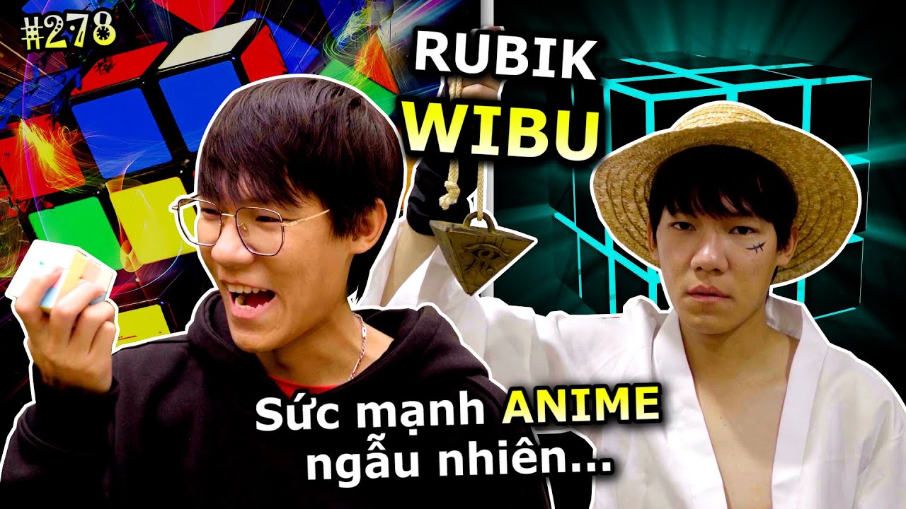[VIDEO # 278] Đại Chiến Sức Mạnh Anime Ngẫu Nhiên: Rubik Wibu | Anime & Manga | Ping Lê