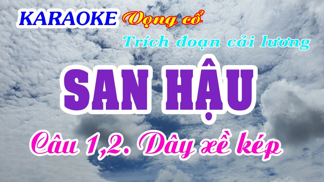 Karaoke _ Trích Đoạn Cải Lương - San Hậu _ Dây xề kép