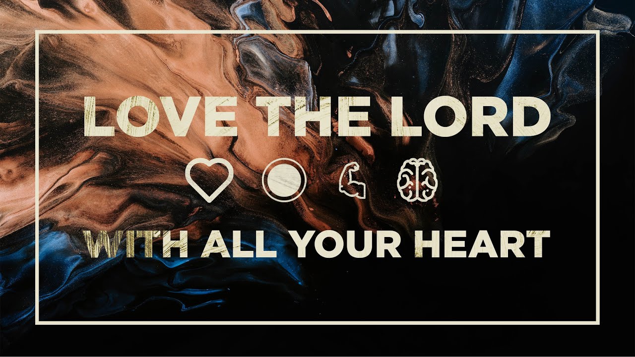 Love The Lord with All Your Heart • Point Church Online • Chris Peltz