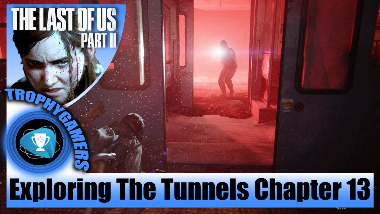 The Last of us 2 - The Tunnels (Seattle Day 1) Explore Chapter 13 Walkthrough Gameplay Video