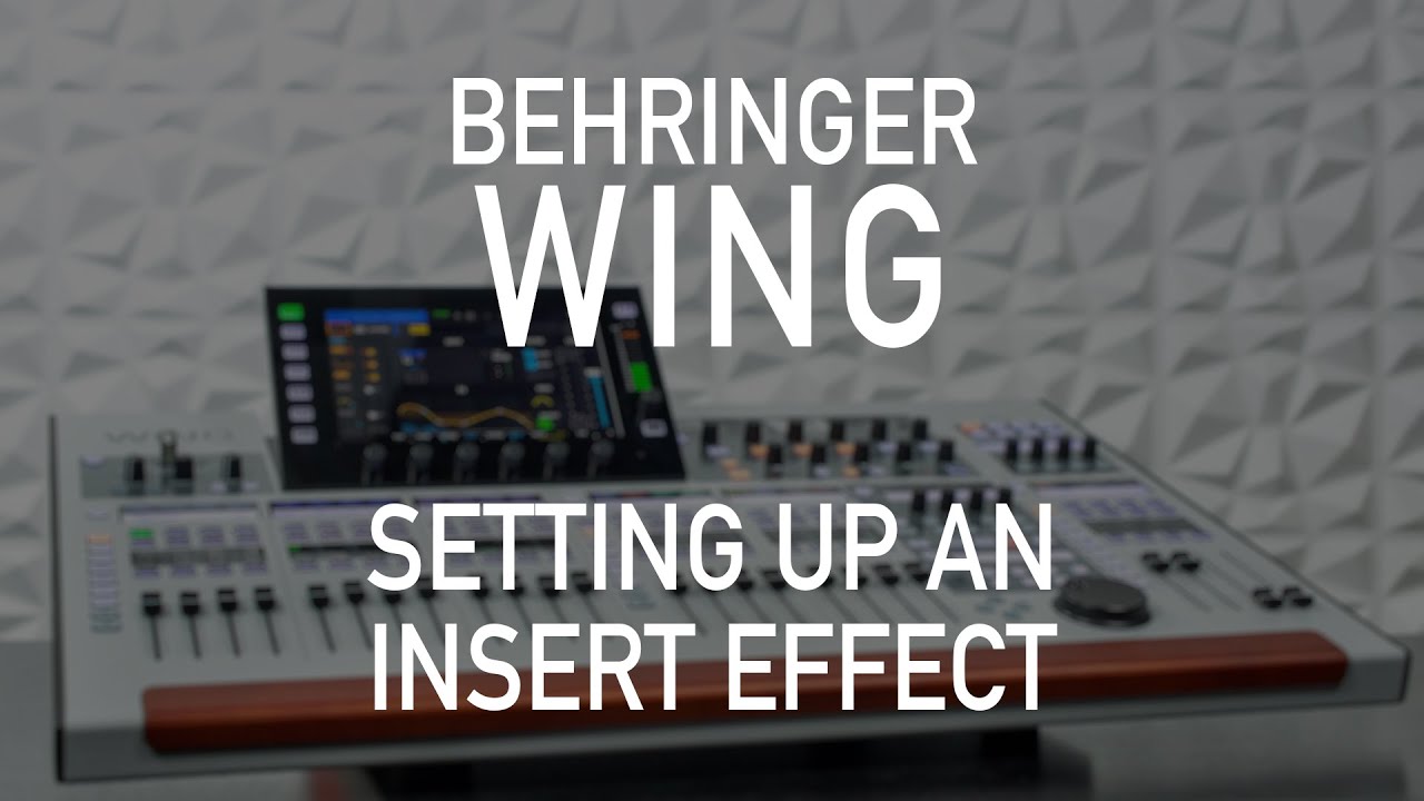 Behringer Wing 302 - Effects Tutorials - Setting Up an Insert Effect