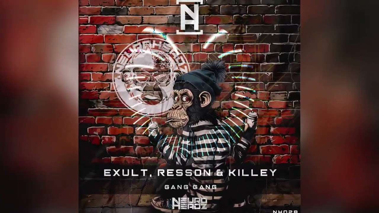 Exult, Resson & Killey - Gang Gang [NEUROHEADZ]